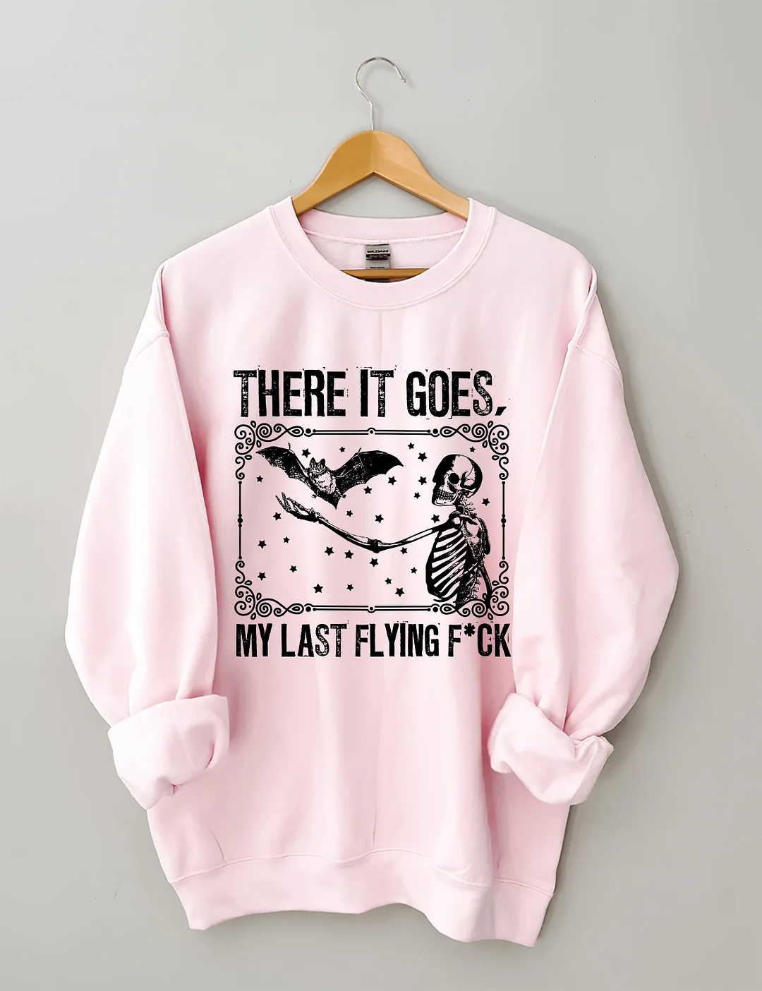 There It Goes My Last Flying Sweatshirt