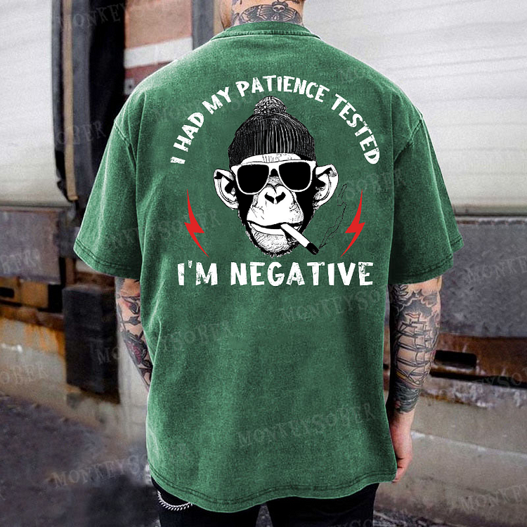 I Had My Patience Tested I'm Negative Monkey Washed T-Shirt