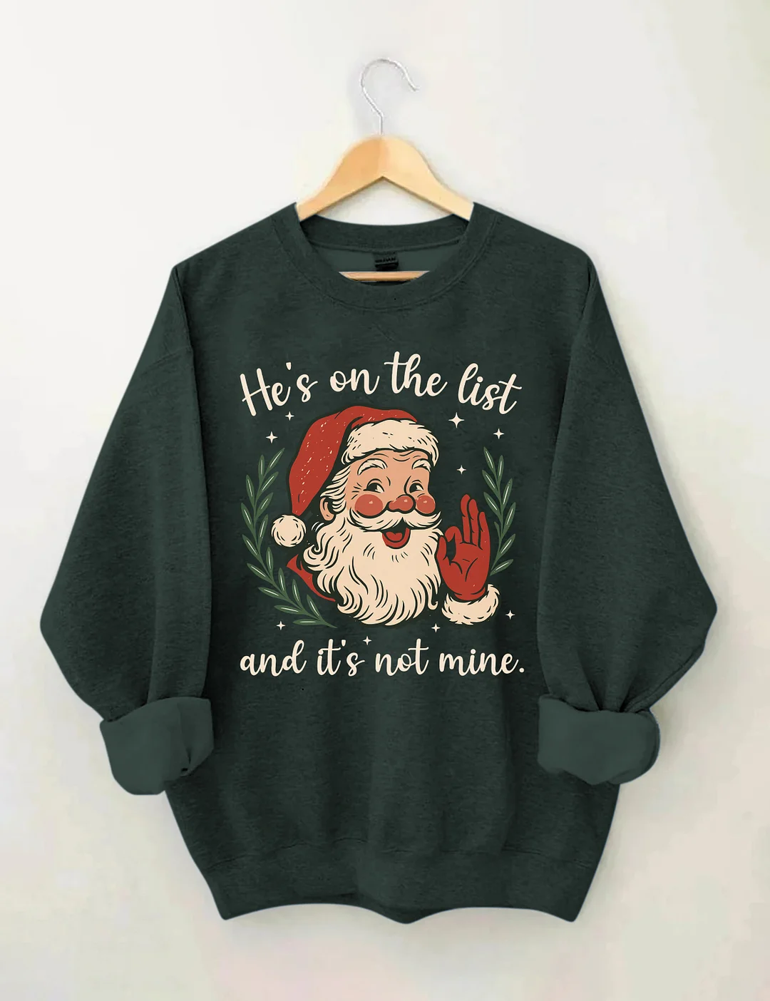 He&rsquo;s On The List Santa Sweatshirt
