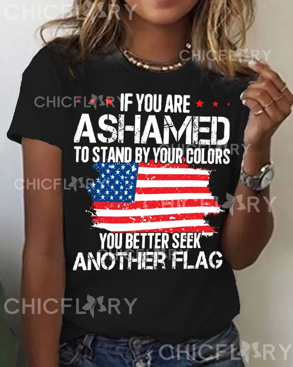 Women's If You Are Ashamed To Stand By Your Colors You Better Seek Another Flag Top