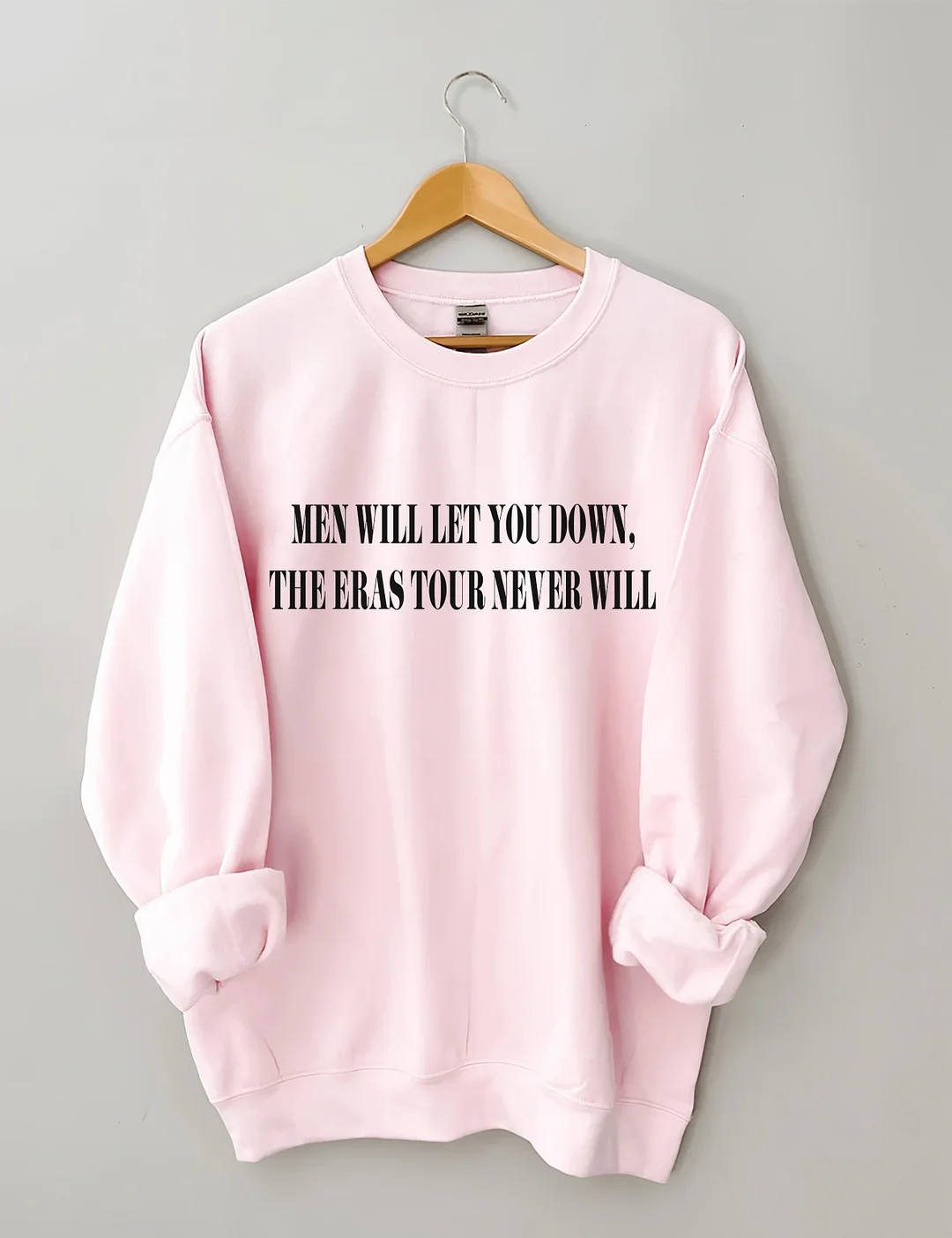 Men Will Let You Down The Eras Never Will Sweatshirt