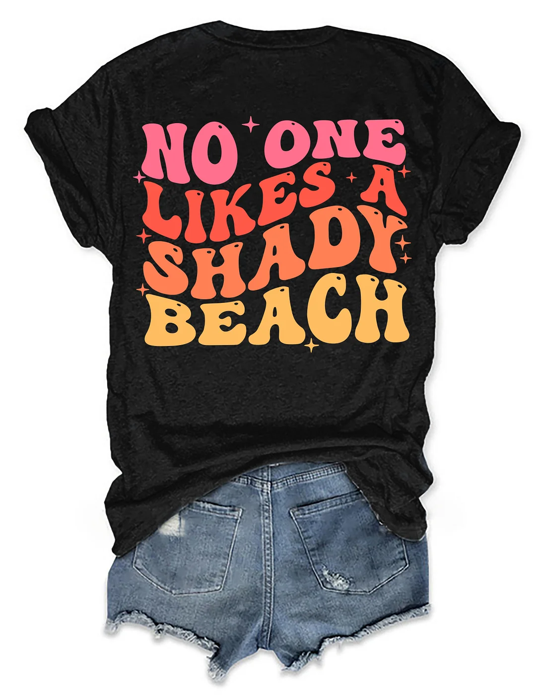 No One Likes A Shady Beach T-shirt