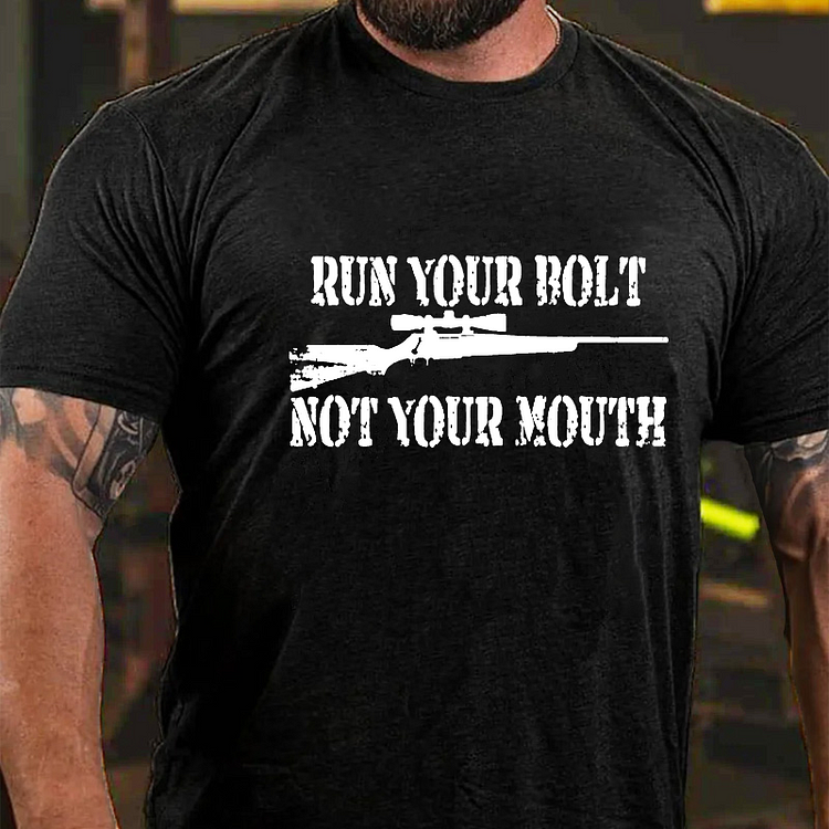 Run Your Bolt Not Your Mouth T-shirt