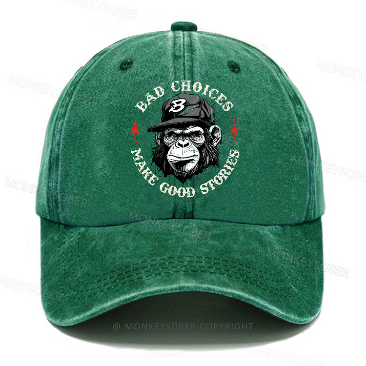 Bad Choices Make Good Stories Washed Baseball Caps