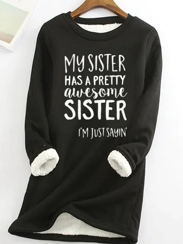 My Sister Has A Pretty Awesome Sister Women's Warmth Fleece Sweatshirt socialshop