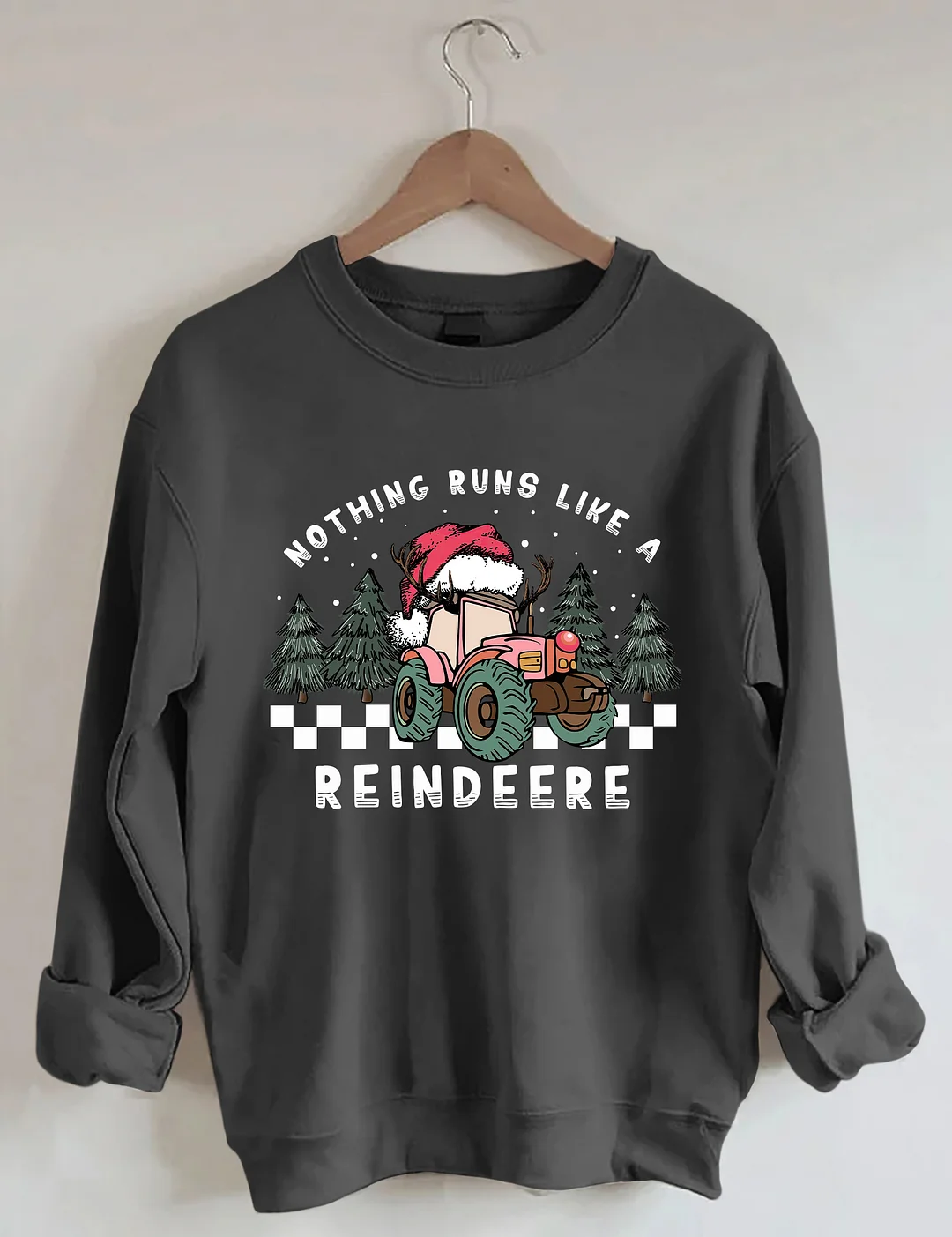 Nothing Runs Like A Reindeere Christmas Sweatshirt