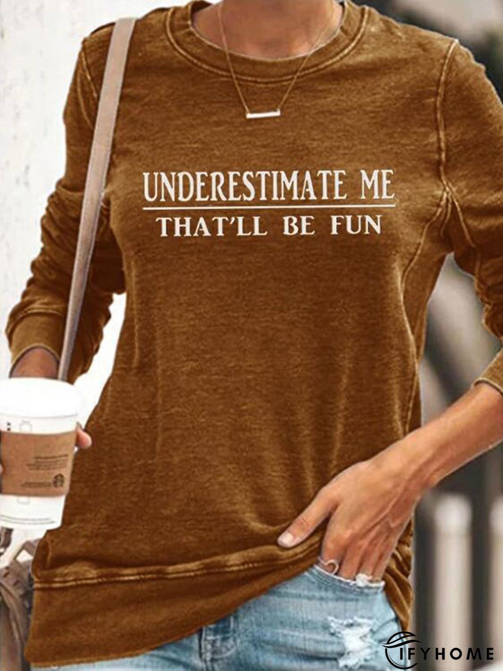 "Underestimate Me That'll Be Fun" Long Sleeves Top | IFYHOME