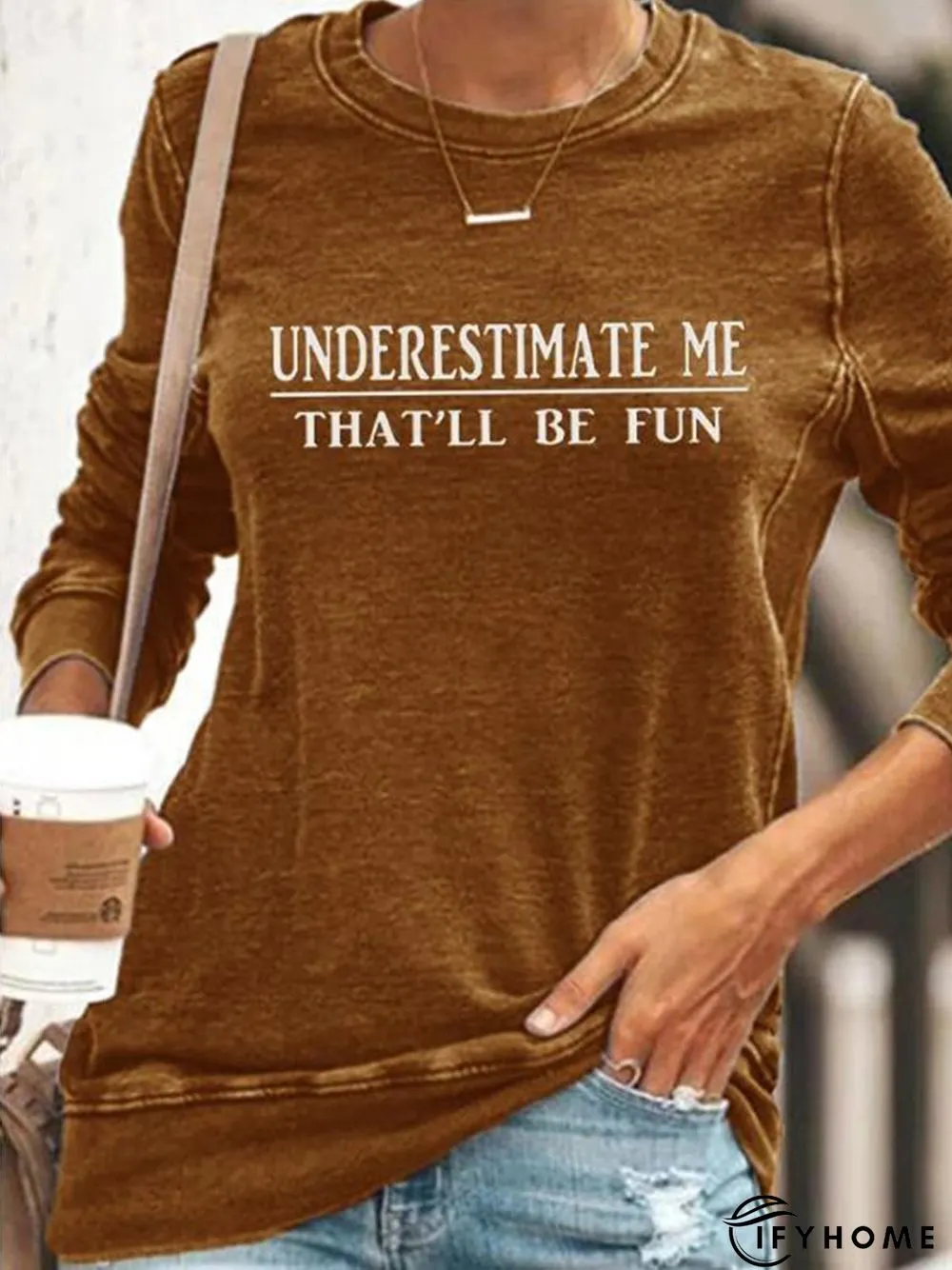 "Underestimate Me That'll Be Fun" Long Sleeves Top | IFYHOME