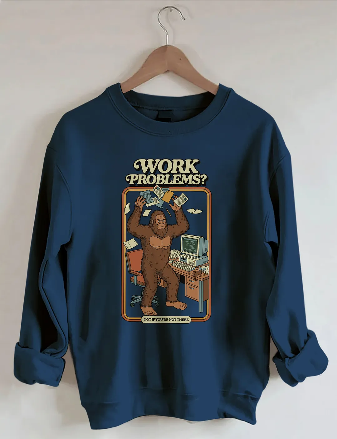 Work Problems Sweatshirt