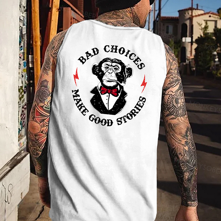 Bad Choices Make Good Stories Tank Top