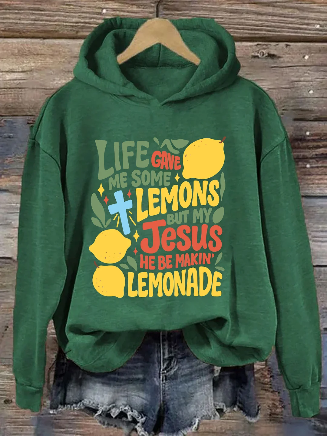 Life Gave Me Lemons But My Jesus He Be Makin Lemonade Hoodie