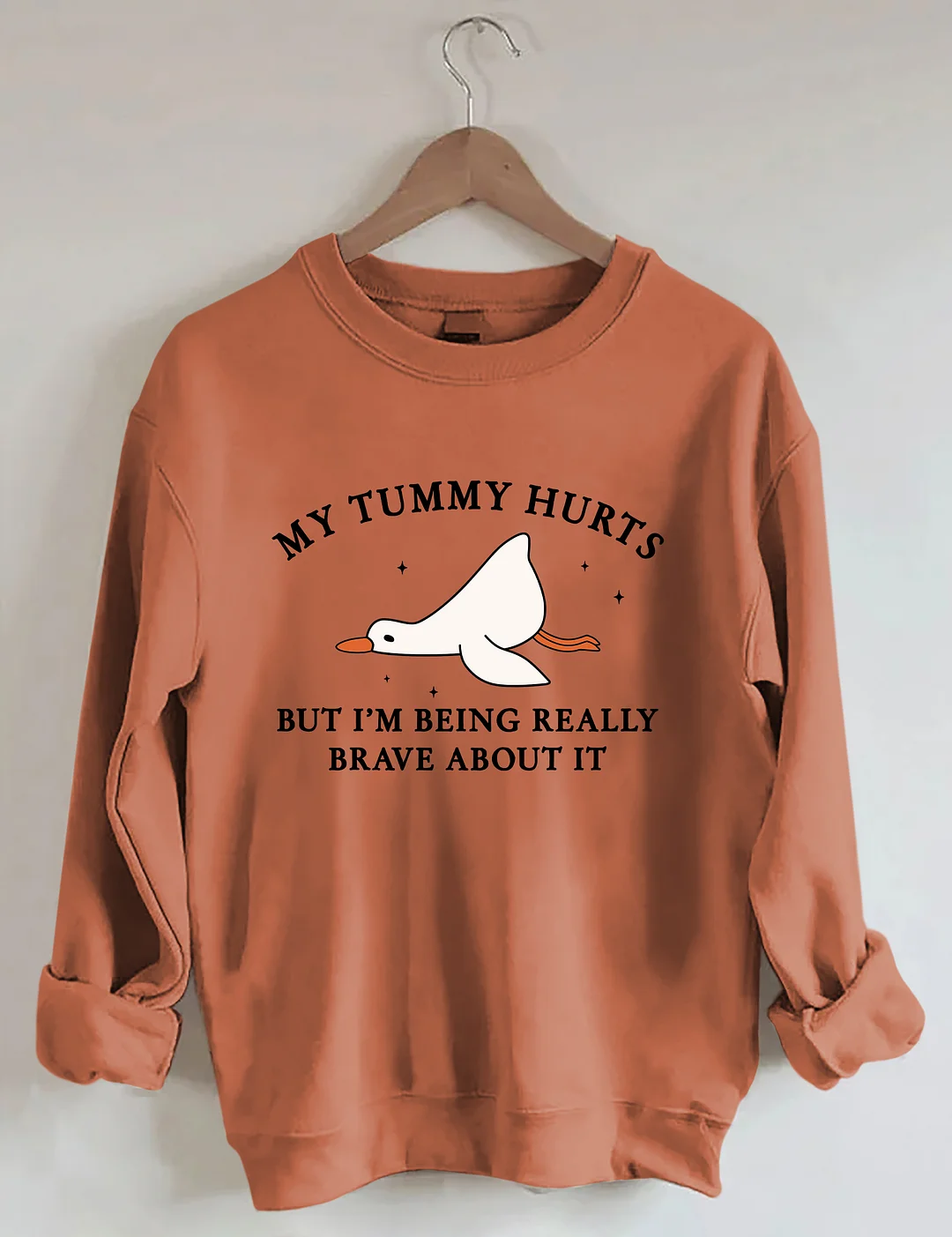 My Tummy Hurts But I'm Being Really Brave About It Sweatshirt