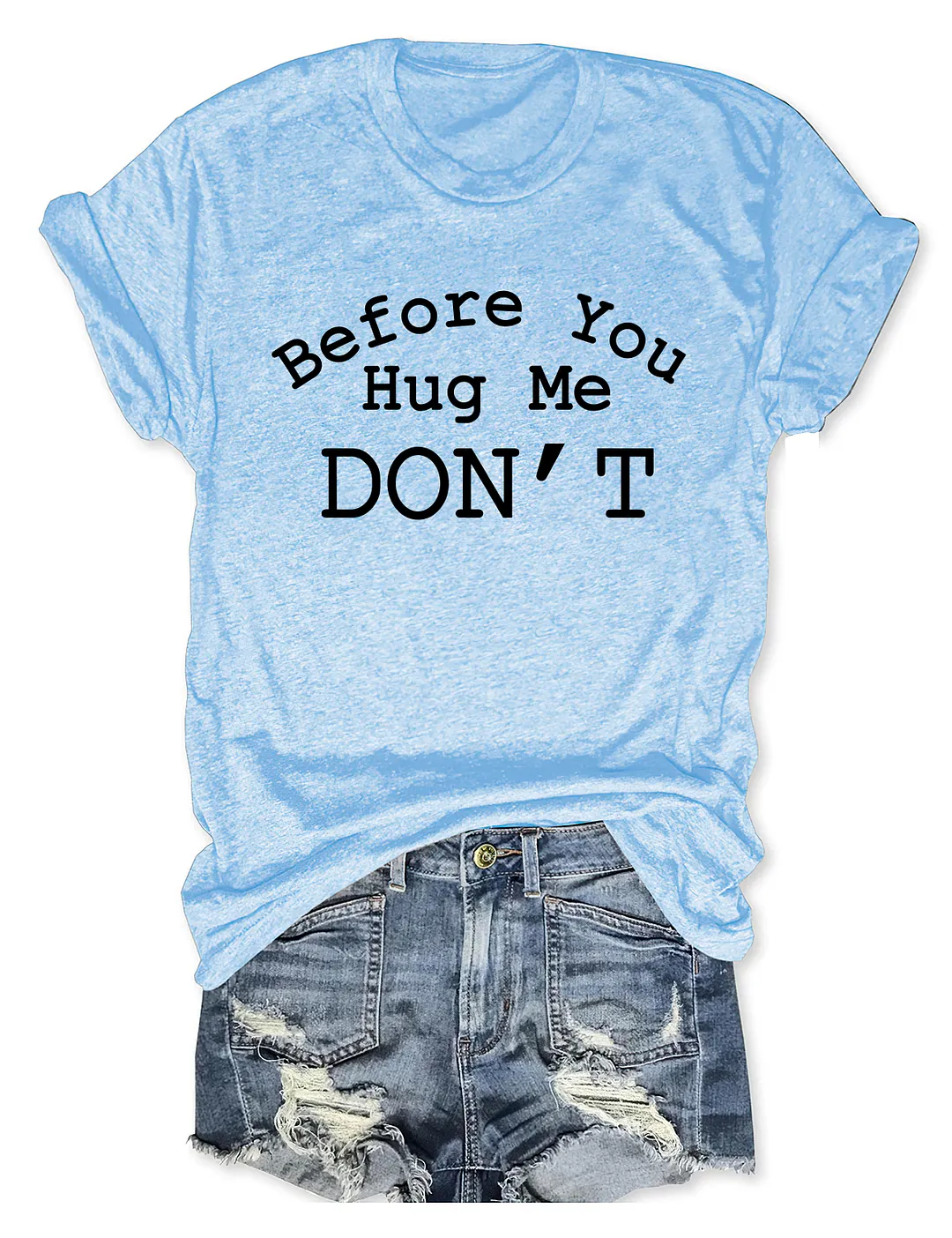 Don't Hug Me T-shirt