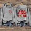 Talk Purdy To Me Hoodie