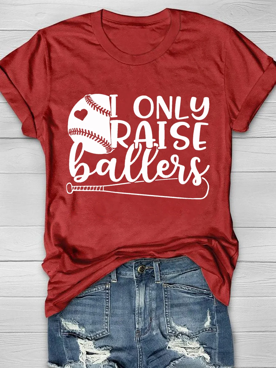 I Only Raise Ballers Printed Short Sleeve T-Shirt