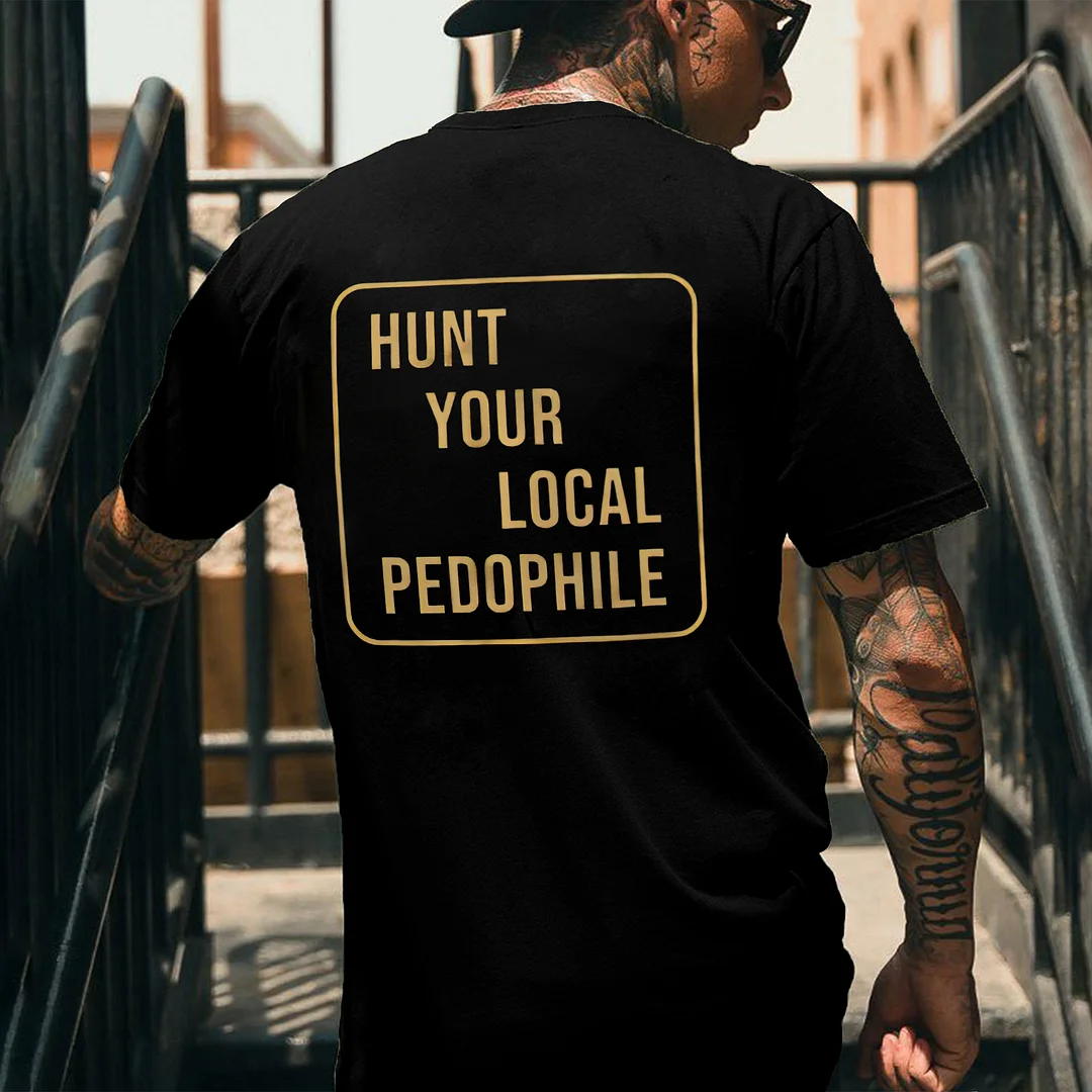 Hunt Your Local Pedophile Printed Men's T-shirt -  