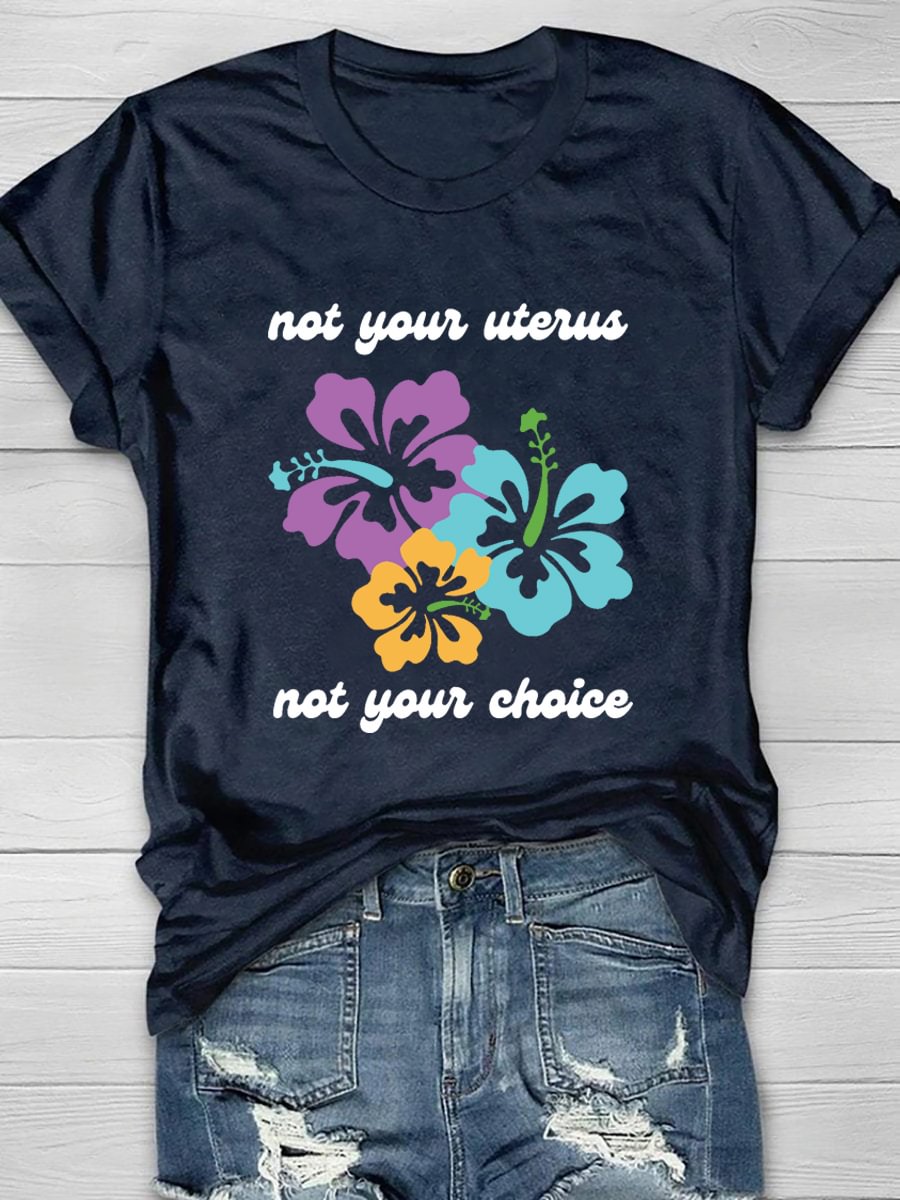 Not Your Uterus Not Your Choice Short Sleeve T-Shirt
