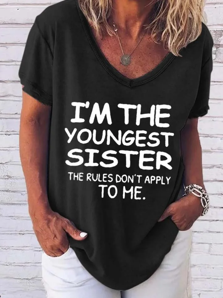 I'm The Youngest Sister The Rules Don't Apply To Me Print Women's T-shirt