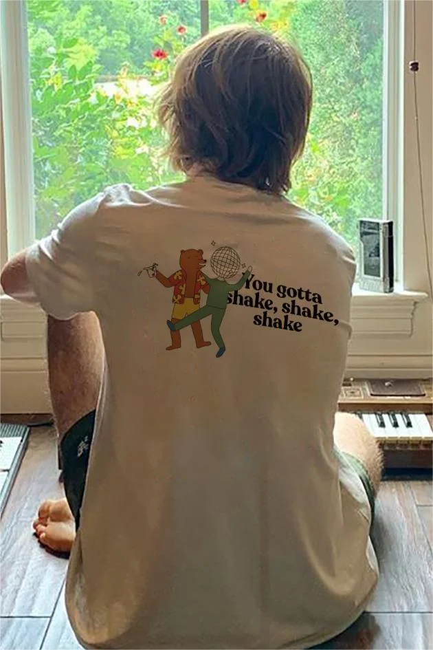 You Gotta Shake Shake Shake T-shirt