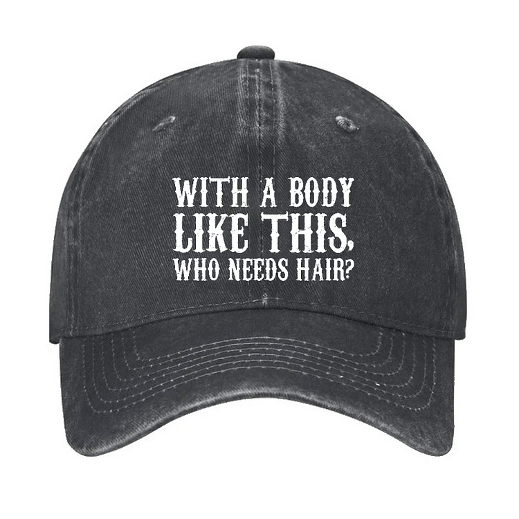 With A Body Like This. Who Needs Hair? Hat