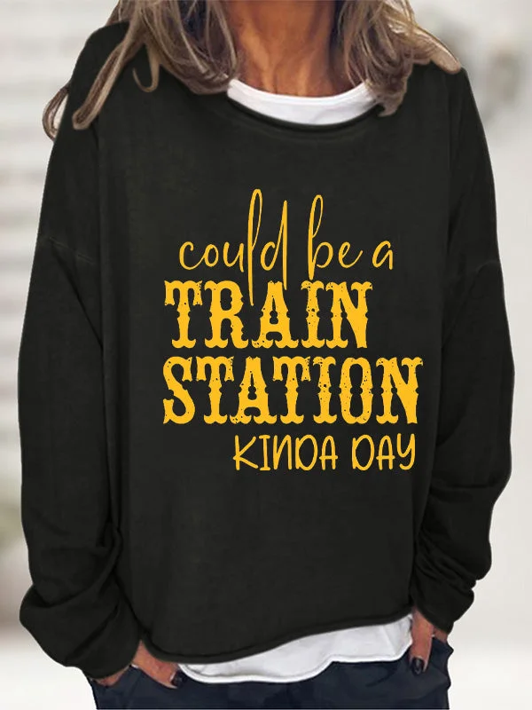 Could be a Train Station Kinda Day Long Sleeve T-Shirt