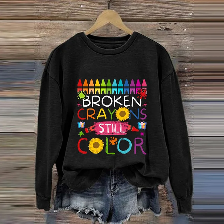 VChics Broken Crayons Still Color Mental Health Awareness Sweatshirt