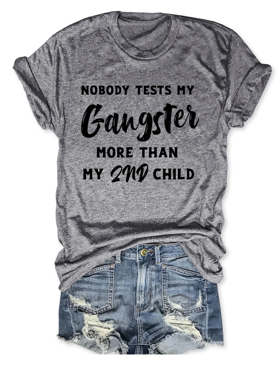 Nobody Test My Gangsta More Than My Second Child T-Shirt