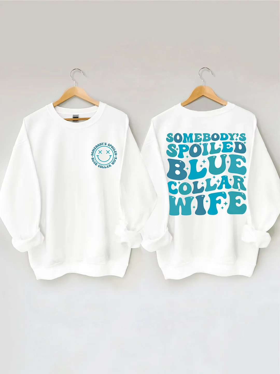 Somebody's Spoiled Blue Collar Wife Sweatshirt