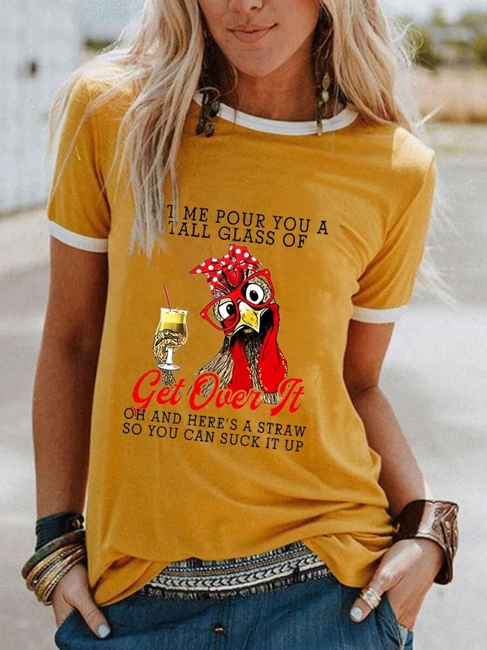 Women's Let Me Pour You A Tall Glass Of Get Over It Casual Tee