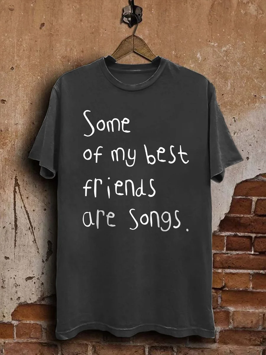 Some Of My Best Friends Are Songs T-shirt