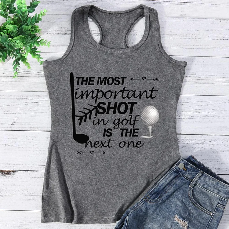 The most important shot in golf is the next one Vest Top-Annaletters