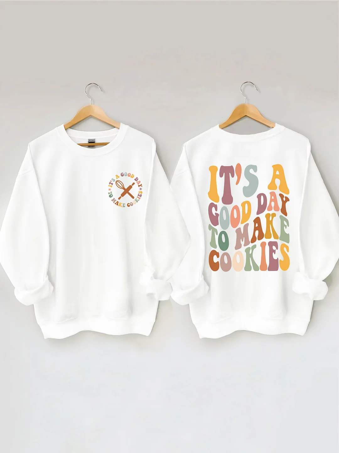 It's A Good Day To Make Cookies Sweatshirt