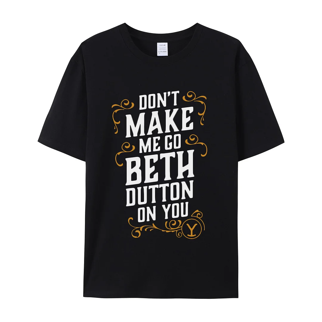 Don't make me go Beth Dutton on you apparel