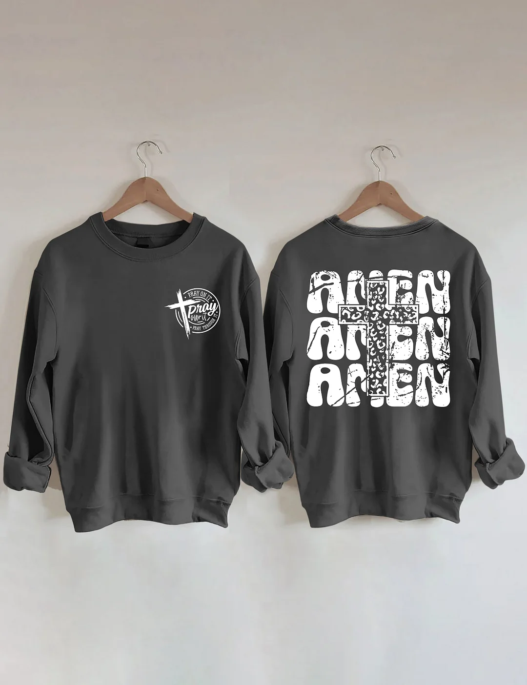 Pray On It Pray Over It Amen Sweatshirt