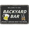 Welcome To Our Backyard Bar - Vintage Metal Signs - 20*30cm/30*40cm - Warning