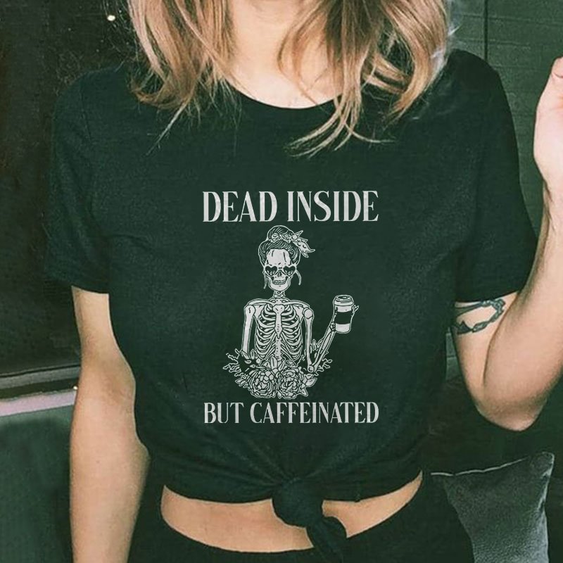 Minnieskull Dead Inside But Caffeinated Skull T-shirt - Minnieskull