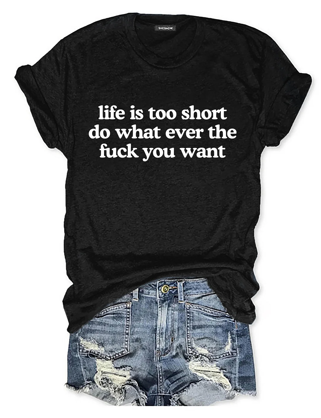 Life Is Too Short Do Whatever The Fuck You Want T-shirt