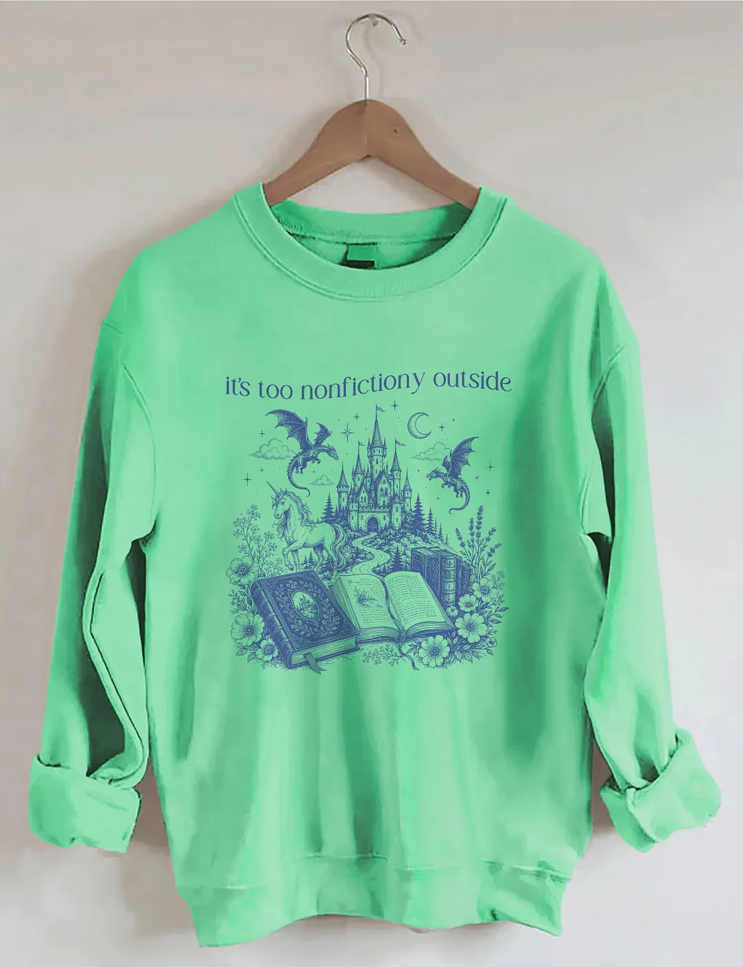 Its Too Nonfictiony Outside Sweatshirt