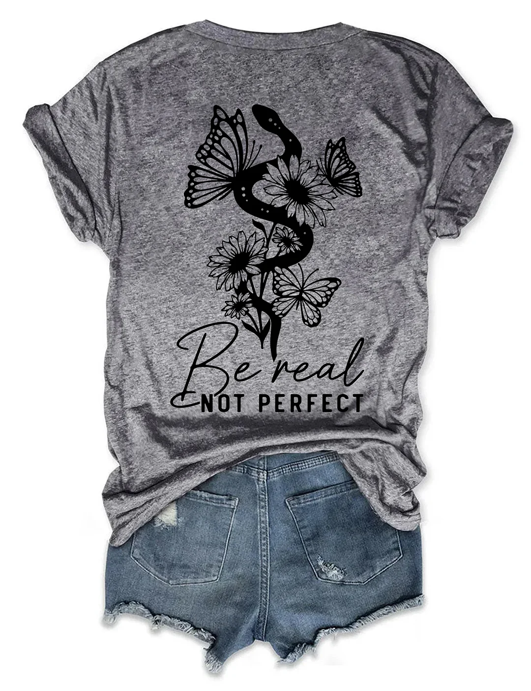 Be Real Not Perfect T-shirt