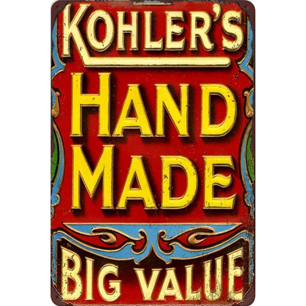 Kohler's Handmade Big Value - Metal Tin Signs(8*12Inch/12*16Inch)