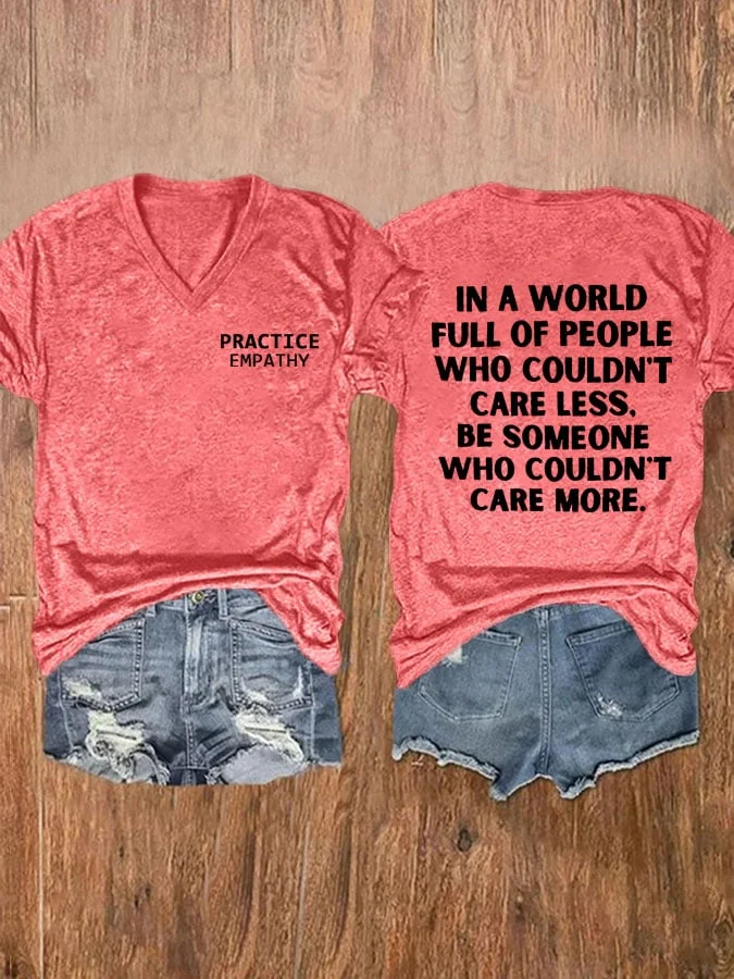 In A World Full Of People Who Couldn't Care Less Be Someone Who Couldn't Care More Print T-Shirt