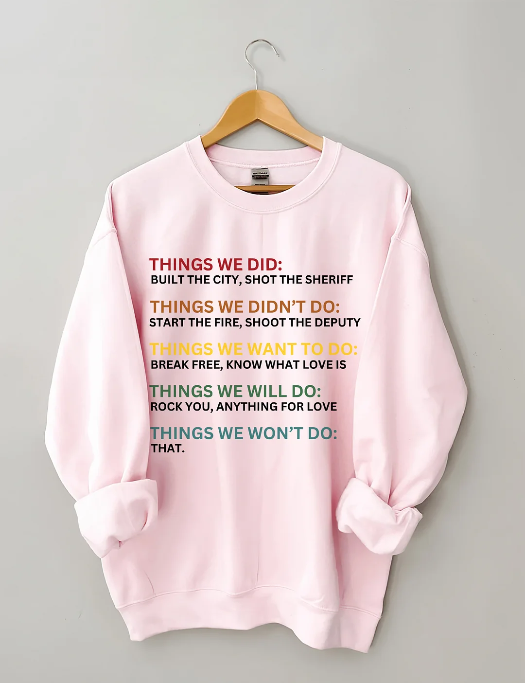 Things We Did Didn't Want Sweatshirt