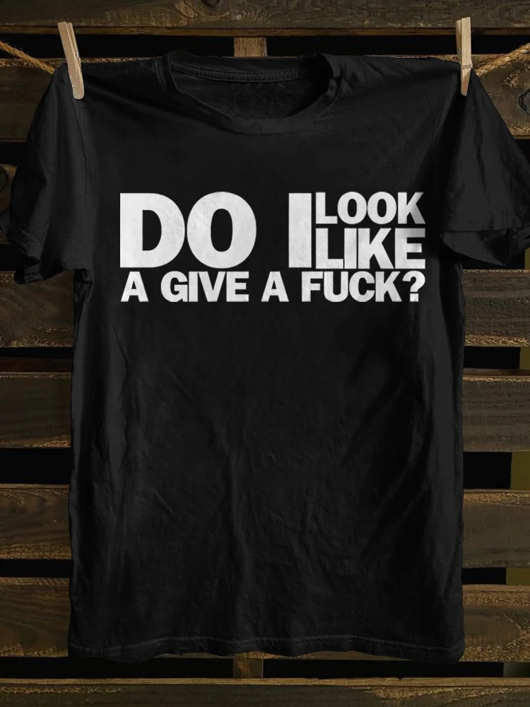 Teecade Teecade Do I Look Like A Give A Fuck T-shirt