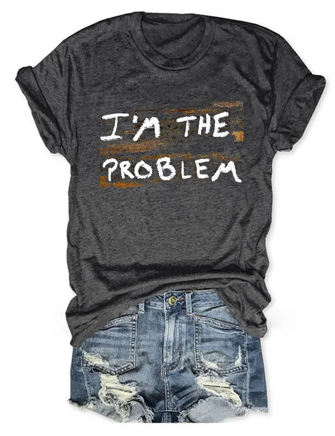 I'm The Problem Tour T-shirt
