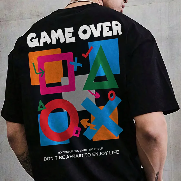 Game Over No Dscipln / No Lmts / No Prblm Don&rsquo;t Be Afraid To Enjoy Life Printed Men's T-shirt