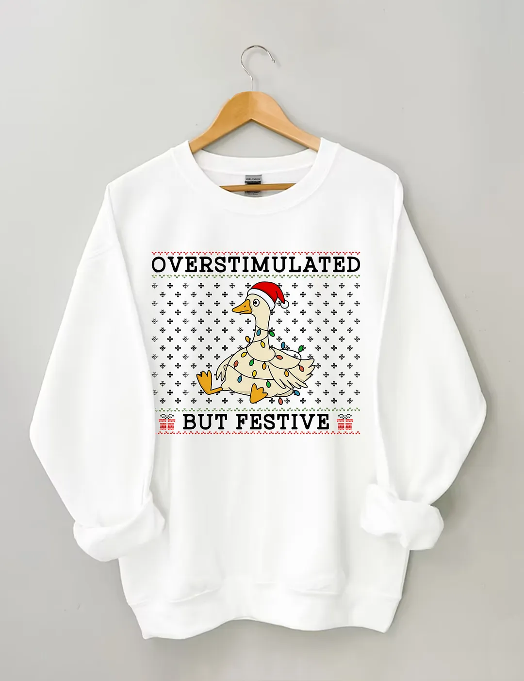 Overstimulated But Festive Goose Sweatshirt