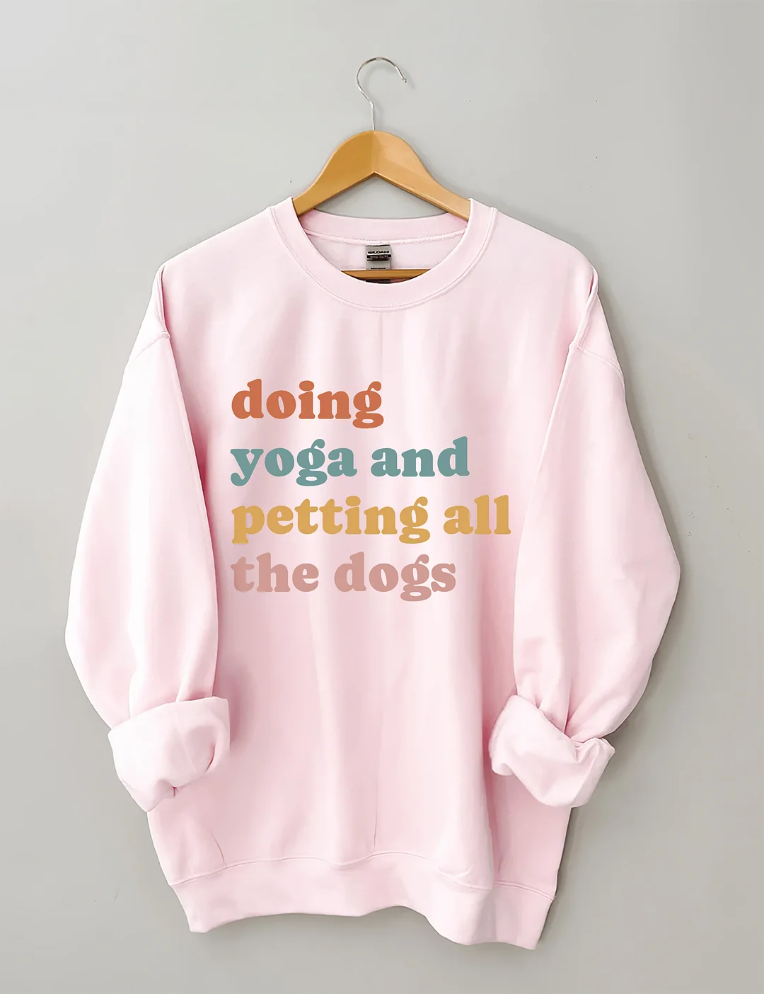 Doing Yoga And Petting All The Dogs Sweatshirt