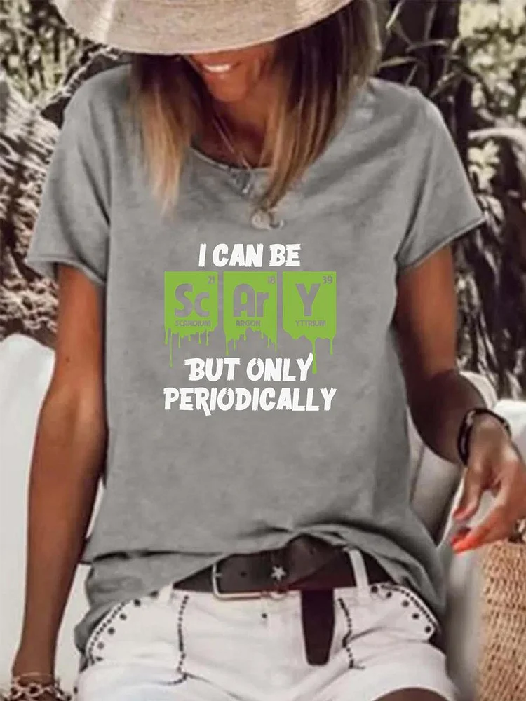 I Can Be Scary But Only Periodically Raw Hem Tee