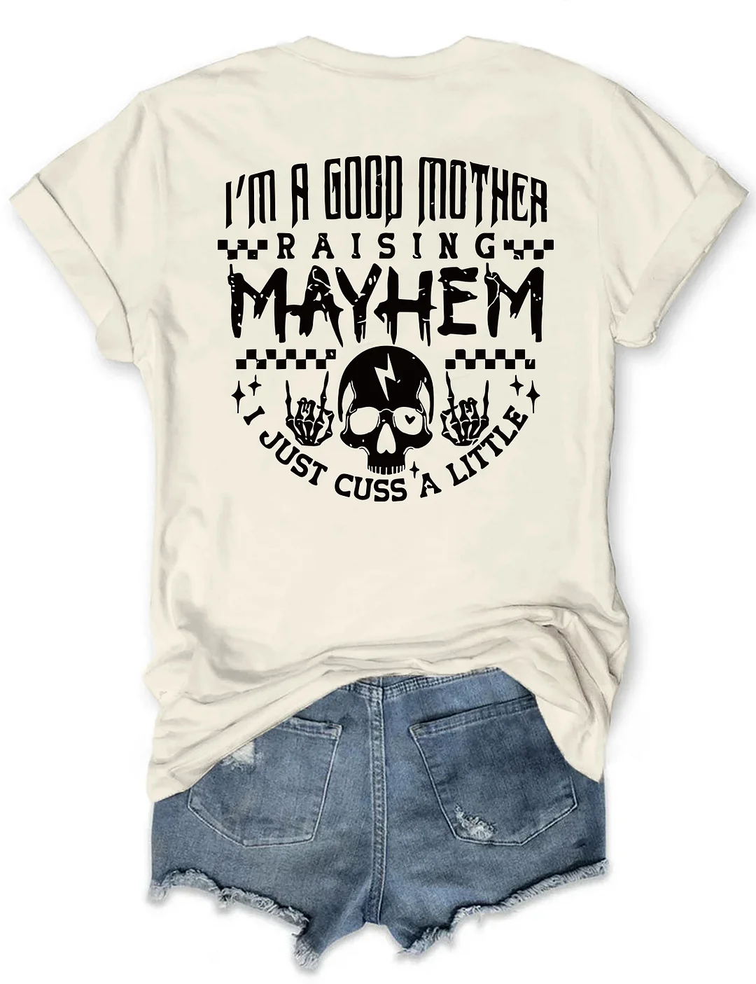 I’m a Good Mother Raising Mayhem T-Shirt