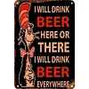 I will drink beer - Metal Tin Signs(8*12Inch/12*16Inch) - Bar